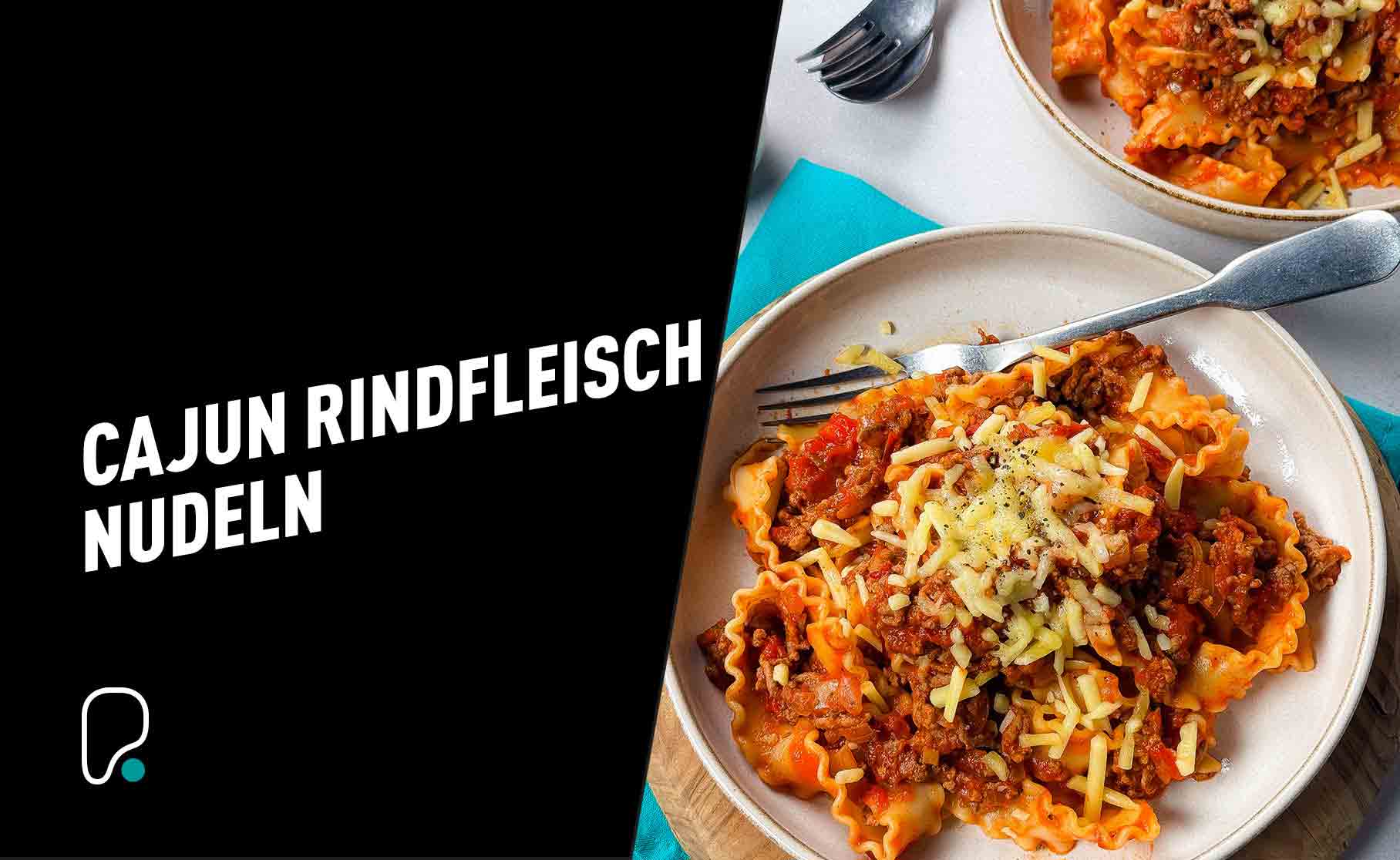 Rezept für Nudeln mit Cajun-Rindshacksauce
